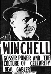 Winchell: Gossip, Power and the Culture of Celebrity (Neal Gabler)