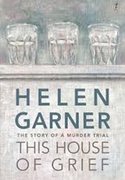 This House of Grief (Helen Garner)