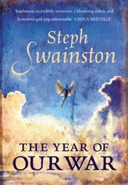 The Year of Our War (Steph Swainston)