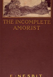 The Incomplete Amorist (E. Nesbit)