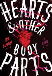 Hearts and Other Body Parts (Ira Bloom)