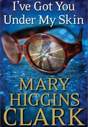 I&#39;ve Got You Under My Skin (Mary Higgins Clark)