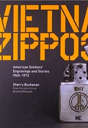 Vietnam Zippos: American Soldiers&#39; Engravings and Stories (Sherry Buchanan)