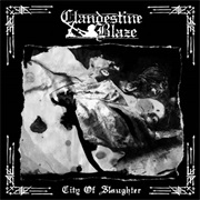 Clandestine Blaze - City of Slaughter