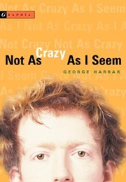 Not as Crazy as I Seem (George Harrar)