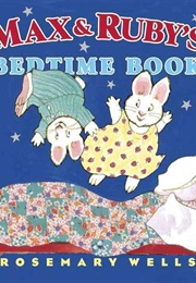 Max and Ruby's Bedtime Book (Rosemary Wells)