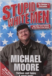 Stupid White Men Michael Moore