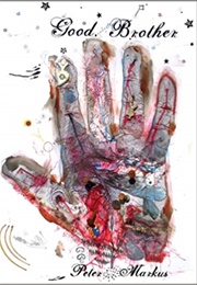 Good, Brother (Peter Markus)