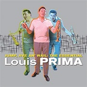 Jump, Jive, and Wail: The Essential Louis Prima (Compilation) – Louis Prima