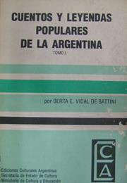 Cuentos Y Leyendas Populares De La Argentina, by Berta Vidal De Battin