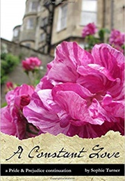 A Constant Love: A Pride &amp; Prejudice Continuation (Sophie Turner)