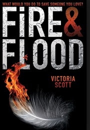 Fire and Flood (Victoria Scott)