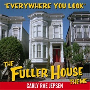 Everywhere You Look (From &#39;Fuller House&#39;) - Carly Rae Jepsen