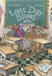 Last Day Blues (Julie Danneberg)