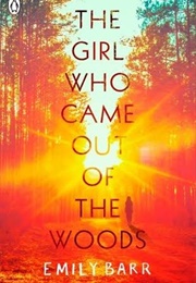 The Girl Who Came Out of the Woods (Emily Barr)