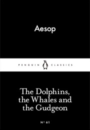 The Dolphins, the Whales and the Gudgeon (Aesop)