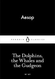 The Dolphins, the Whales and the Gudgeon (Aesop)
