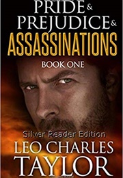 Pride & Prejudice & Assassinations (Pride & Prejudice & Assassinations Book 1) (Leo Charles Taylor)