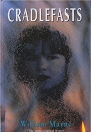 Cradlefasts (William Mayne)