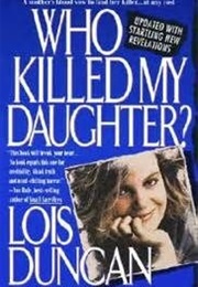 Who Killed My Daughter (Lois Duncan)