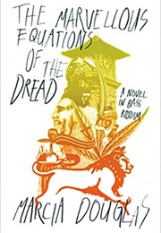 The Marvelous Equations of the Dread (Marcia Douglas)
