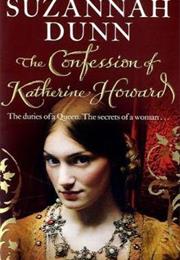 The Confessions of Katherine Howard - Suzannah Dunn