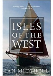 Isles of the West: A Hebridean Voyage (Ian Mitchell)