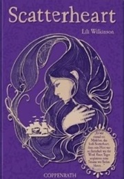 Scatterheart (Lili Wilkinson)