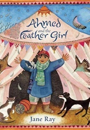 Ahmed and the Feather Girl (Jane Ray)