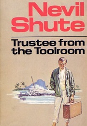 Trustee From the Toolroom (Nevil Shute)