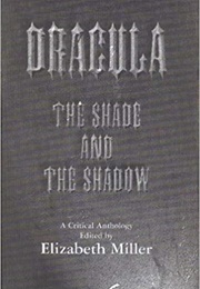 Dracula the Shade and the Shadow (Elizabeth Miller)