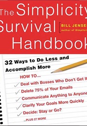 The Simplicity Survival Handbook (Bill Jensen)