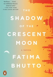 The Shadow of the Crescent Moon (Fatima Bhutto)