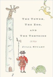 The Tower, the Zoo and the Tortoise (Julia Stuart)