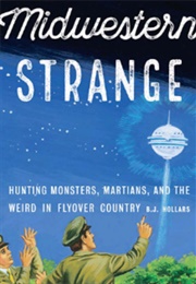 Midwestern Strange (B.J Hollars)