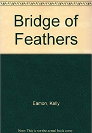 The Bridge of Feathers (Eamon Kelly)