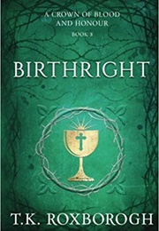 Birthright (T.K. Roxborogh)