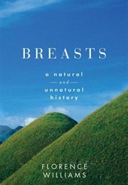 Breasts: A Natural and Unnatural History (Florence Williams)