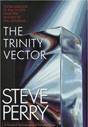 The Trinity Vector (Steve Perry)