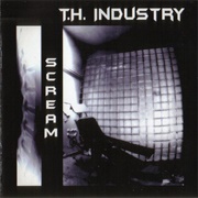 T.H. Industry - Scream