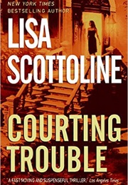 Courting Trouble (Lisa Scottoline)
