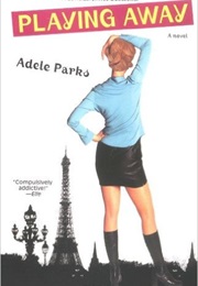 Playing Away (Adele Parks)