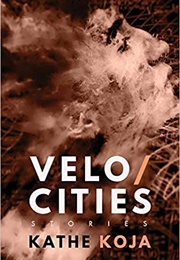 Velocities: Stories (Kathe Koja)