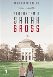 Perguntem a Sarah Gross (João Pinto Coelho)
