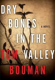 Dry Bones in the Valley (Tom Bouman)