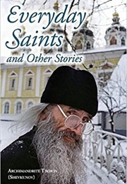 Everyday Saints (Archimandrite Tikhon)