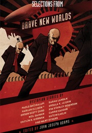 Selections From Brave New Worlds (John Joseph Adams)