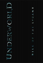 Underworld - Rise of the Lycans. (2009)