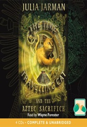 Time Traveling Cat and the Aztec Sacrifice (Julia Jarman)