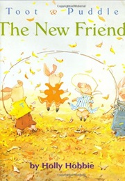 Toot and Puddle the New Friend (Holly Hobbie)